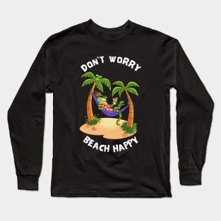 Don't Worry Beach Happy Long Sleeve T-Shirt